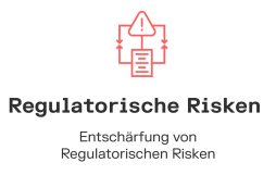 Entschärfung von Regulatorischen Risken
